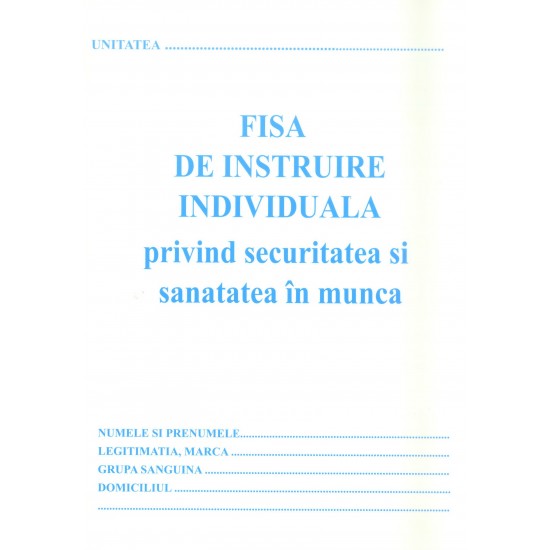 Fisa instruire individuala a muncii, format A5, tipar fata/verso, 20 file/carnet